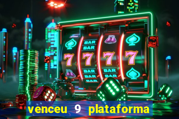 venceu 9 plataforma de jogos